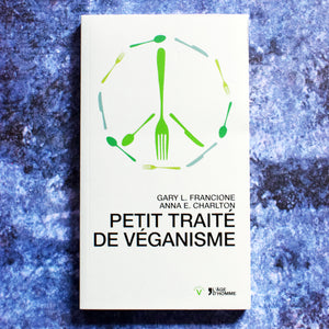 Petit traité de véganisme (Gary Francione; Anna Charlton)